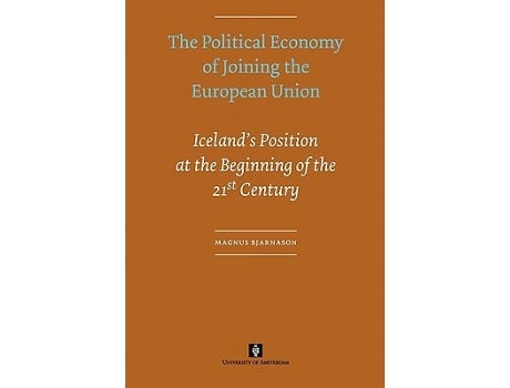 Livro Political Economy of Joining the European Union de Magnus Bjarnason (Inglês)