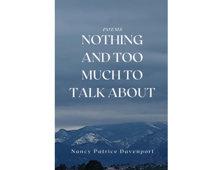 Livro Nothing and Too Much to Talk About de Nancy Patrice Davenport (Inglês)