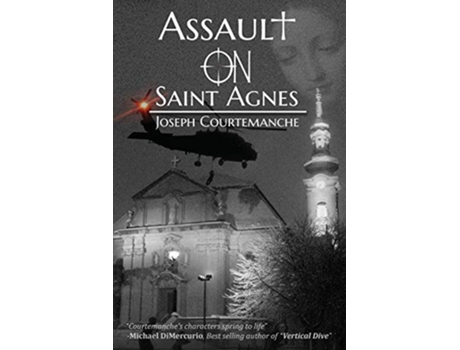 Livro Assault on Saint Agnes de Joseph Courtemanche (Inglês)
