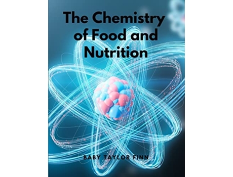Livro The Chemistry of Food and Nutrition de A W Duncan (Inglês)