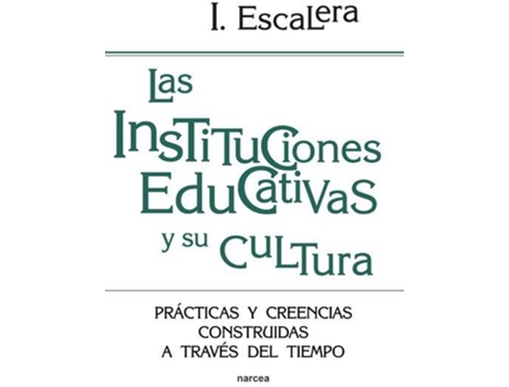Livro Instituciones Educativas Y Cultura de I. Escalera