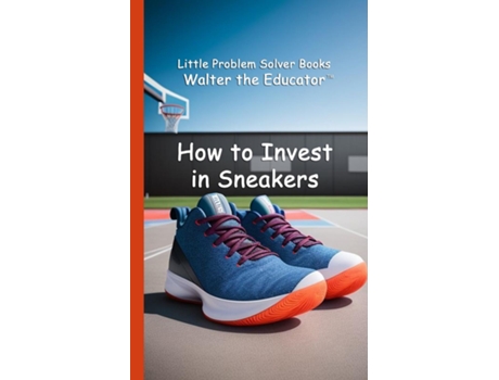 Livro How to Invest in Sneakers de Walter the Educator (Inglês)