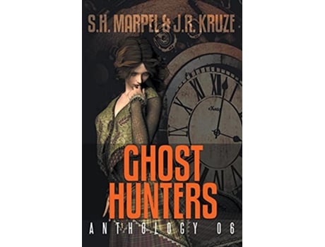 Livro Ghost Hunters Anthology 06 Ghost Hunter Mystery Parable Anthology de J R Kruze S H Marpel (Inglês)