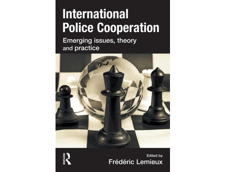 Livro International Police Cooperation Emerging Issues Theory and Practice de Frederic Lemieux (Inglês - Capa Dura)