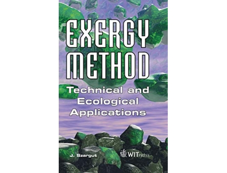 Livro Exergy Method Technical and Ecological Applications Developments in Heat Transfer de J Szargut (Inglês)