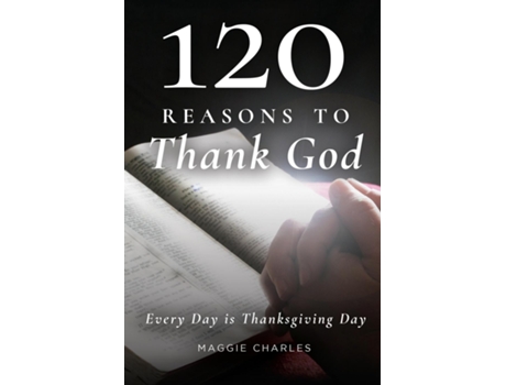 Livro 120 Reasons to Thank God Everyday is Thanksgiving Day de Maggie Charles (Inglês)