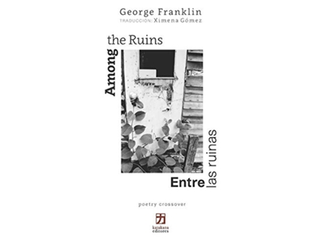 Livro Among the RuinsEntre las ruinas Bilingual edition EnglishSpanish poetry crossover de George Franklin (Inglês)
