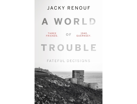 Livro a world of trouble - fateful decisions de jacky renouf (inglês)