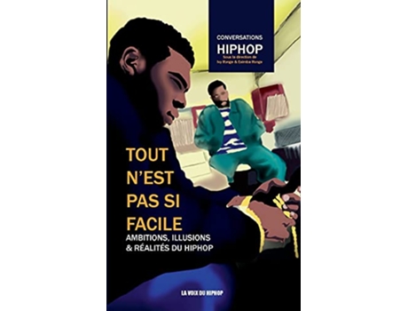 Livro Tout nest pas si facile Ambitions illusions et réalités du HipHop French Edition de La Voix Du Hiphop Collectif (Francês)