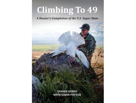 Livro Climbing To 49 A Hunters Completion of the U.S. Super Slam de Darin LaBree Potter (Inglês)