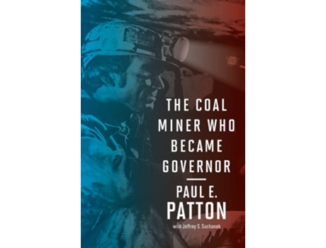 Livro The Coal Miner Who Became Governor de Paul Patton e Jeffrey Suchanek (Inglês)