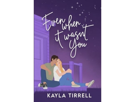 Livro Even When It Wasnt You de Kayla Tirrell (Inglês)