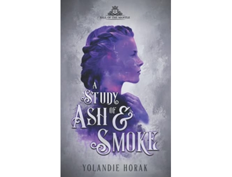 Livro A Study of Ash Smoke Fall of the Mantle de Yolandie Horak (Inglês)