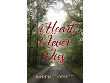 Livro A Heart Never Dies de Karen G Bruce (Inglês)