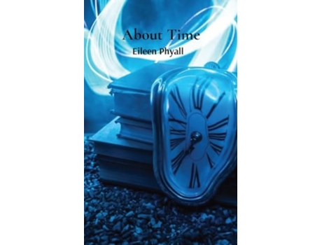 Livro About Time de Eileen Phyall (Inglês)
