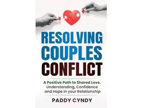 Livro Resolving Couples Conflict A Positive Path to Shared Love, Understanding, Confidence and Hope in your Relationship de Paddy Cyndy (Inglês)