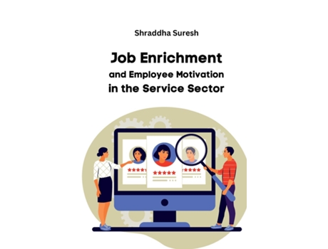 Livro Job Enrichment and Employee Motivation in the Service Sector de Shraddha Suresh (Inglês)