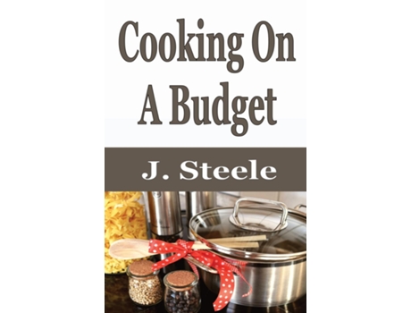 Livro Cooking On A Budget De J Steele (inglês)