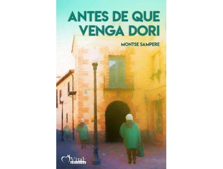 Livro Antes de que venga Dori de Montse Sanpere Martín, General Rapporteur Ignacio Pasamar (Espanhol)