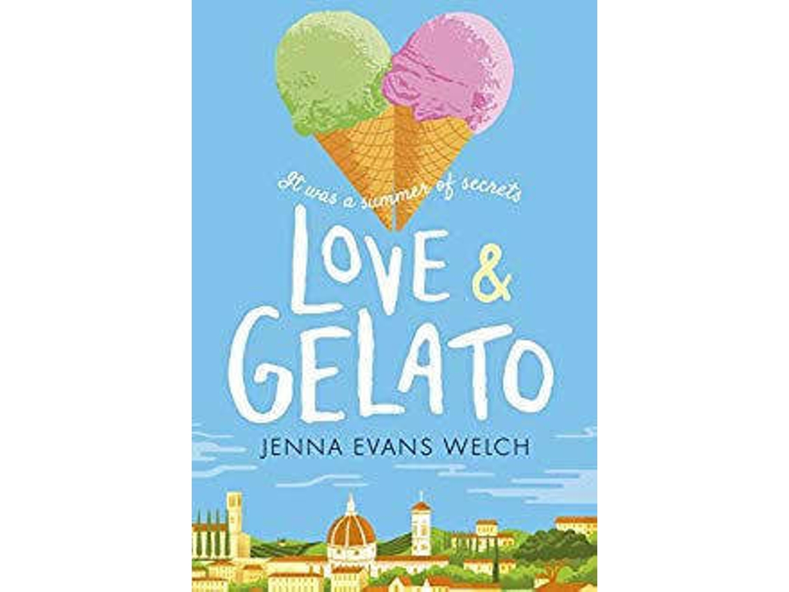 Livro Love & Gelato de Jenna Evans Welch | Worten.pt