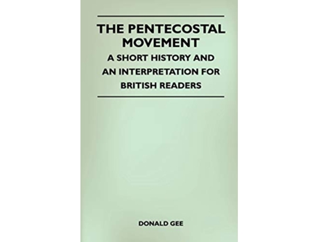 Livro The Pentecostal Movement A Short History And An Interpretation For British Readers de Donald Gee (Inglês)