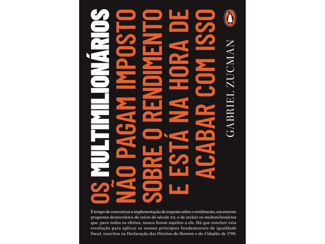 Os Multimilionários Não Pagam Imposto sobre O Rendimento e Está Na Hora De Acabar Com Isso De Gabriel Zucman