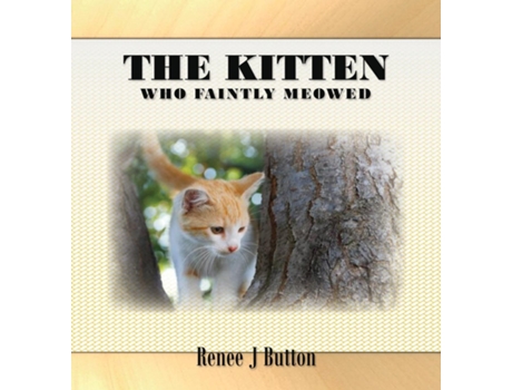 Livro The Kitten Who Faintly Meowed de Renee J Button (Inglês)