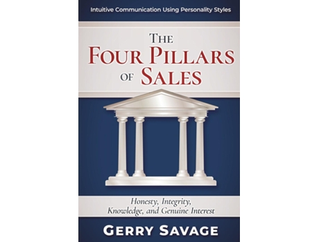 Livro The Four Pillars Of Sales Honesty, Integrity, Knowledge, And Genuine Interest De Savage Gerry (inglês)