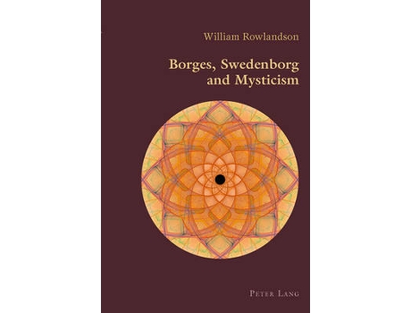 Livro borges, swedenborg and mysticism de william rowlandson (inglês)