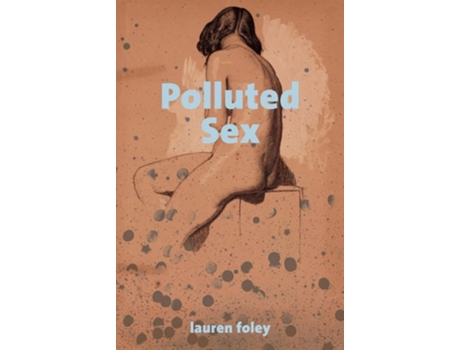 Livro Polluted Sex de Lauren Foley (Inglês)