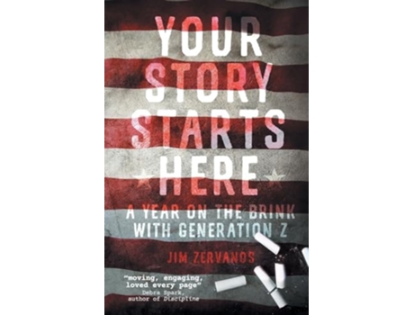 Livro Your Story Starts Here A Year on the Brink with Generation Z de Jim Zervanos (Inglês)