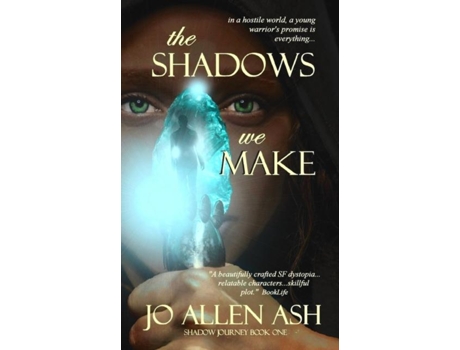 Livro The Shadows We Make - Shadow Journey Series Book One De Jo Allen Ash (inglês)