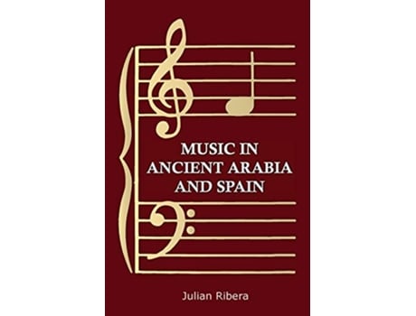 Livro Music In Ancient Arabia And Spain de Julian Ribera (Inglês)