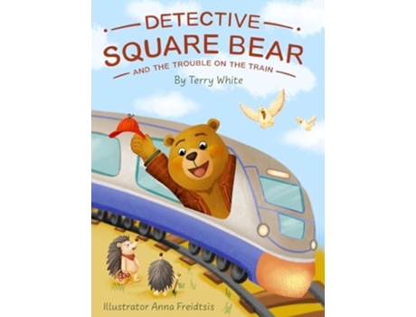 Livro Detective Square Bear and the Trouble on the Train de Terry White (Inglês - Capa Dura)