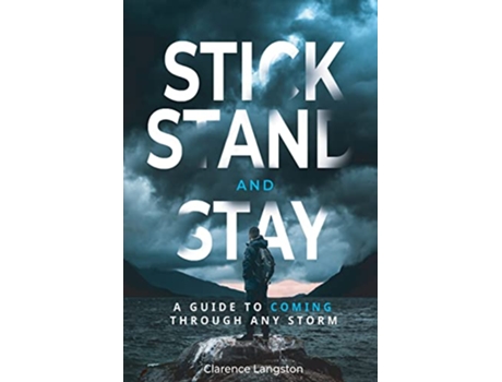 Livro Stick Stand and Stay A Guide to Coming through Any Storm de Clarence Langston (Inglês)