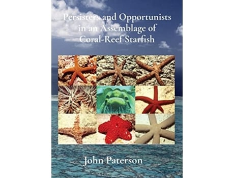 Livro Persisters and Opportunists in an Assemblage of Coral-Reef Starfish de JOHN PATERSON (Inglês - Capa Dura)
