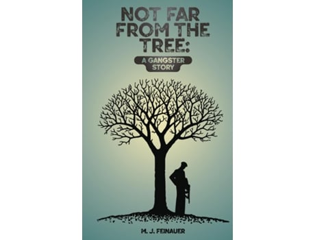 Livro Not Far from the Tree A Gangster Story de M J Feinauer (Inglês)