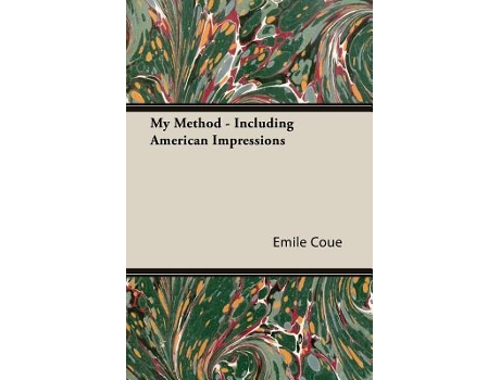 Livro My Method Including American Impressions de Emile Coue (Inglês)