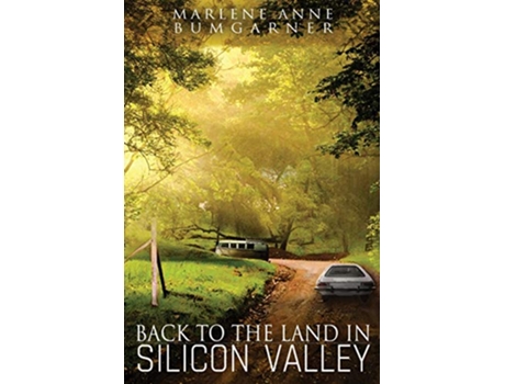 Livro Back to the Land in Silicon Valley de Marlene Anne Bumgarner (Inglês)