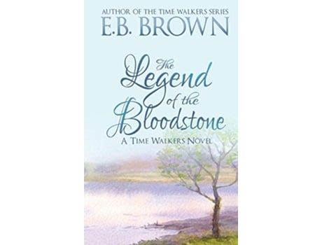 Livro The Legend of the Bloodstone Time Walkers Book 1 de E B Brown (Inglês)