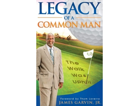 Livro Legacy Of A Common Man De Jr James Garvin (inglês - Capa Dura)