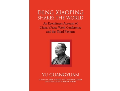 Livro Deng Xiaoping Shakes The World An Eyewitness Account Of Chinas Party Work Conference And The Third Plenum De Guangyuan Yu (inglês)