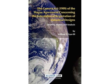 Livro Geneva Act of the Hague Agreement Concerning the International Registration of Industrial Designs de William T Fryer (Inglês - Capa Dura)