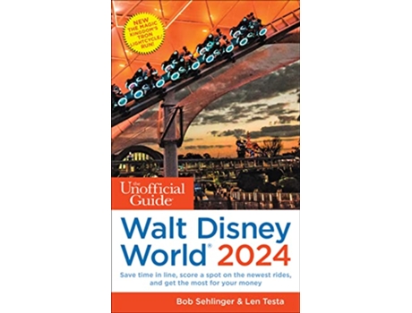Livro Unofficial Guide to Walt Disney World 2024 de Bob Sehlinger e Len Testa (Inglês)