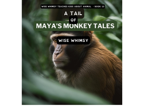 Livro A Tail of Mayas Monkey Tales de Wise Whimsy (Inglês)
