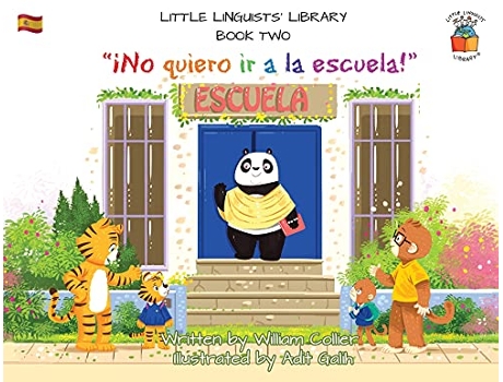 Livro Little Linguists Library Book Two Spanish ¡No quiero ir a la escuela de William Collier (Inglês)
