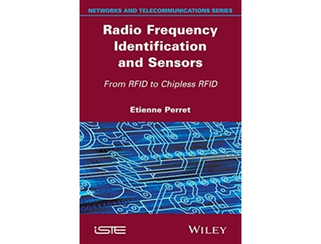 Livro Radio Frequency Identification and Sensors From RFID to Chipless RFID Networks and Telecommunications de Etienne Perret (Inglês)