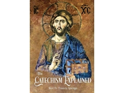 Livro the catechism explained de rev fr francis spirago (inglês)