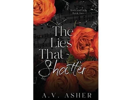 Livro The Lies That Shatter A Second Change Romantic Suspense The Truth Lies Series de AV Asher (Inglês)