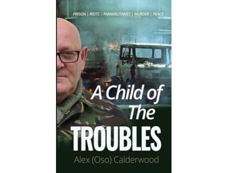 Livro A Child Of The Troubles De Alex Oso Calderwood (inglês)